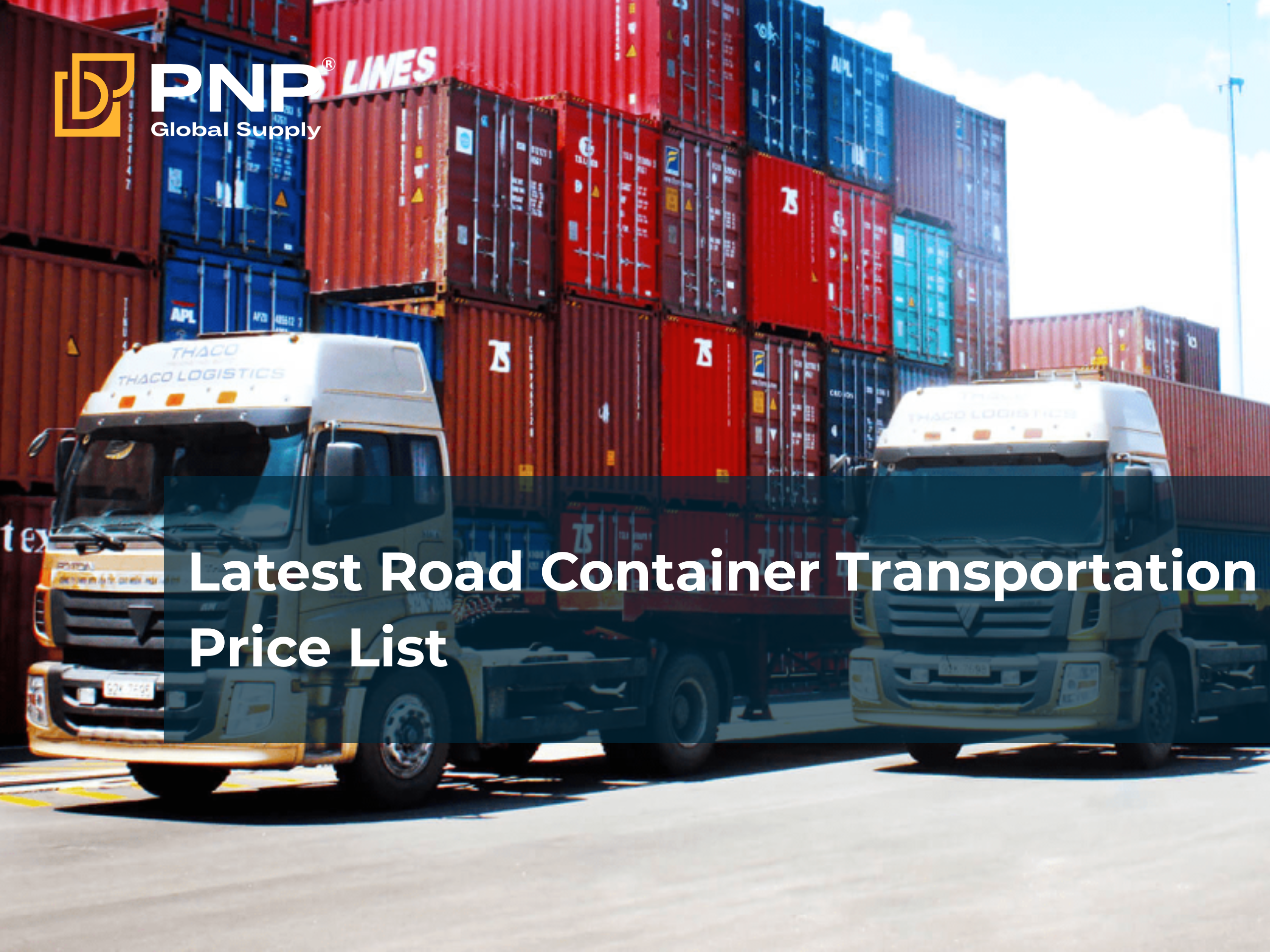 (TA)Bảng giá cước vận chuyển container đường bộ mới nhất