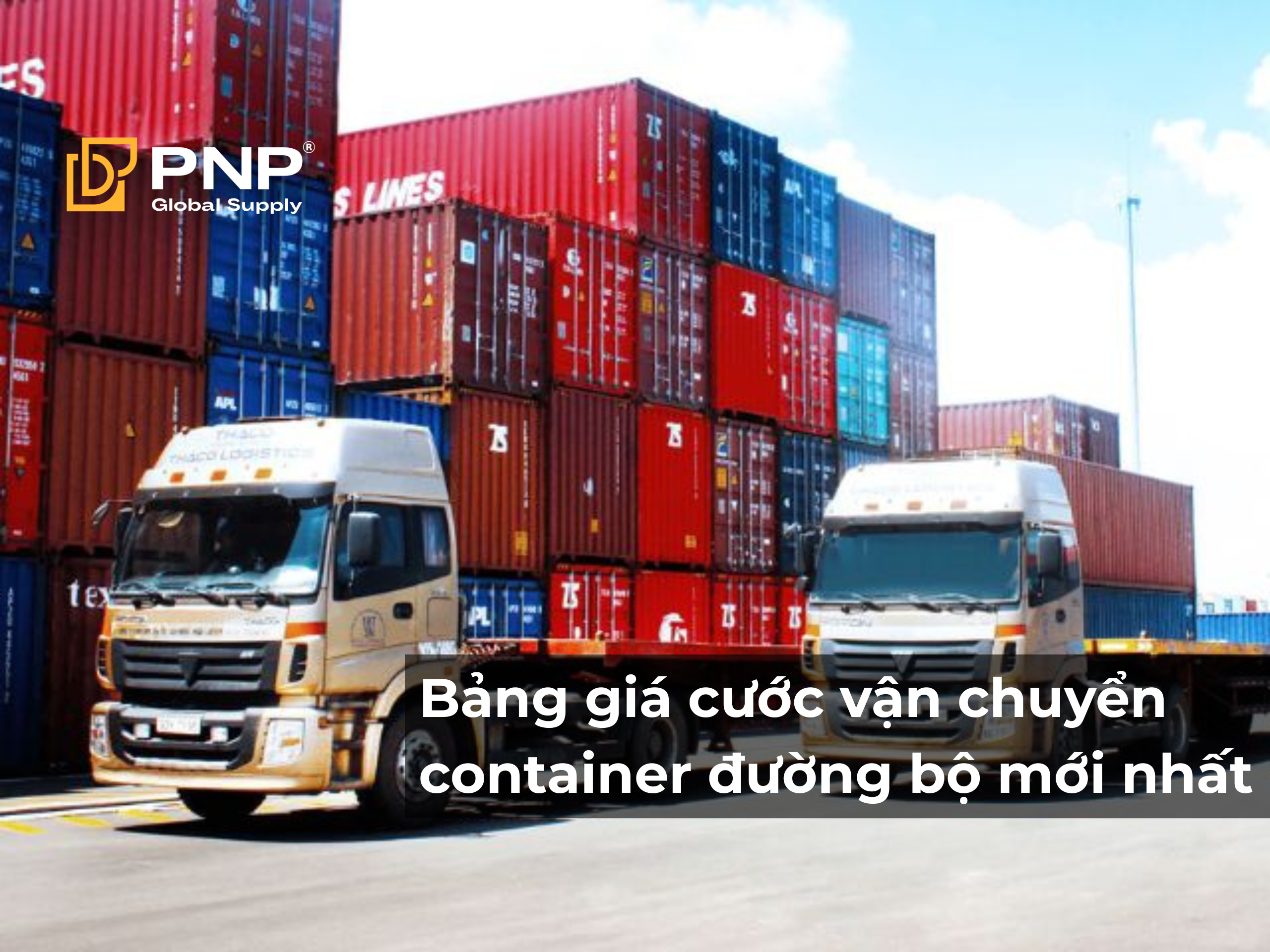 Bảng Giá Vận Tải Container Đường Bộ- Công Ty Vận Tải Đường Bộ Uy Tín