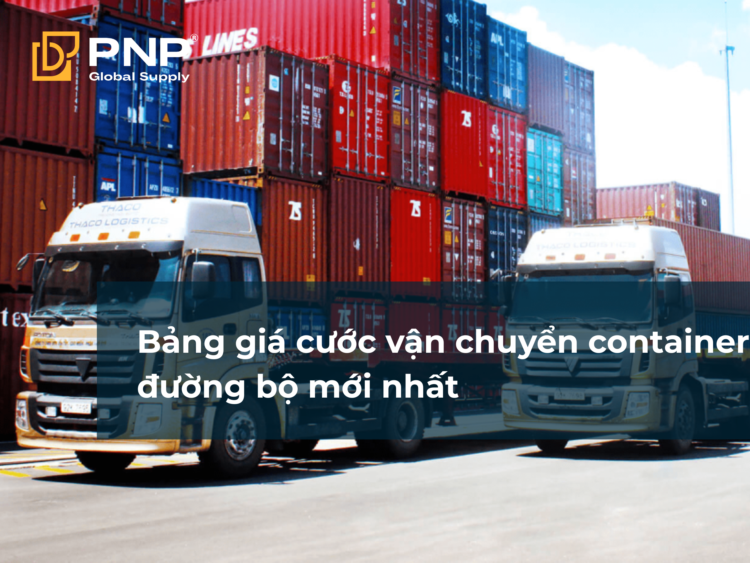 Bảng giá cước vận chuyển container đường bộ mới nhất
