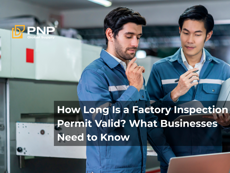 How Long Is a Factory Inspection Permit Valid? What Businesses Need to Know