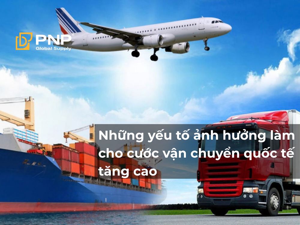 Những yếu tố ảnh hưởng làm cho cước vận chuyển quốc tế tăng cao